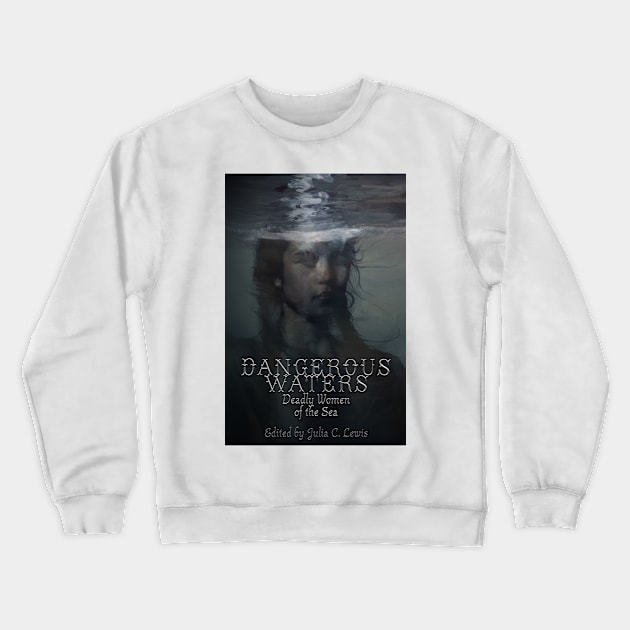 Dangerous waters Crewneck Sweatshirt by Brigids Gate Press